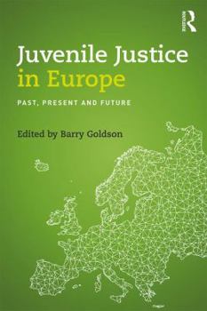 Paperback Juvenile Justice in Europe: Past, Present and Future Book