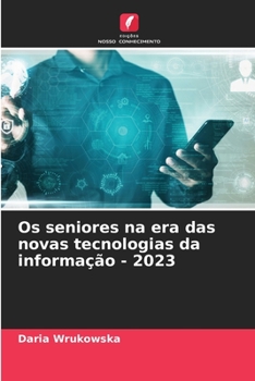 Os seniores na era das novas tecnologias da informação - 2023 (Portuguese Edition)