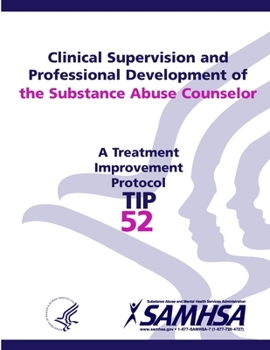 Paperback Clinical Supervision and Professional Development of the Substance Abuse Counselor - TIP 52 Book