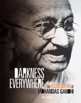 Library Binding Darkness Everywhere: The Assassination of Mohandas Gandhi Book