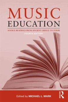 Paperback Music Education: Source Readings from Ancient Greece to Today Book