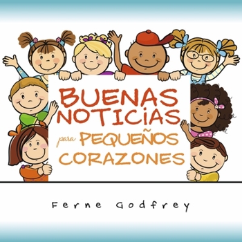 Paperback Buenas Noticias Para Pequeños Corazones. [Spanish] Book