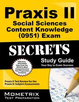Paperback Praxis II Social Sciences: Content Knowledge (0951) Exam Secrets Study Guide: Praxis II Test Review for the Praxis II: Subject Assessments (Mometrix Secrets Study Guides) Book