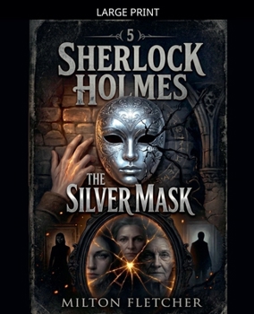 Sherlock Holmes - The Silver Mask (Sherlock Holmes - Mirror of Justice)