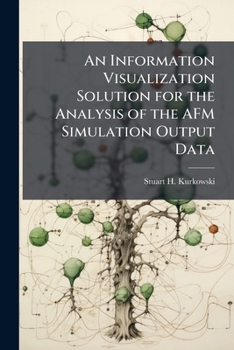 Paperback An Information Visualization Solution for the Analysis of the AFM Simulation Output Data Book