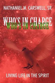 Who's in Charge: Living Life in the Spirit