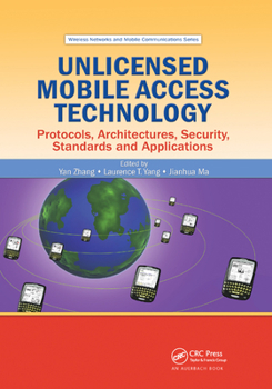 Paperback Unlicensed Mobile Access Technology: Protocols, Architectures, Security, Standards and Applications Book