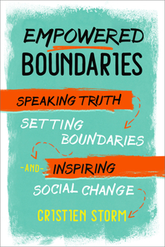 Paperback Empowered Boundaries: Speaking Truth, Setting Boundaries, and Inspiring Social Change Book