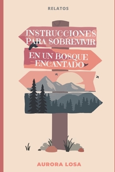 Paperback Instrucciones Para Sobrevivir En Un Bosque Encantado [Spanish] Book
