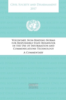 Civil Society and Disarmament 2017: Voluntary Non-Binding Norms for Responsible State Behaviour in the Use of Information and Communications Technology - A Commentary