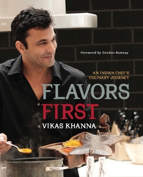 Hardcover Flavors First: An Indian Chef's Culinary Journey Book