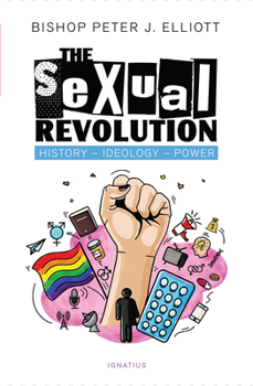 Paperback The Sexual Revolution: History, Ideology, Power Book