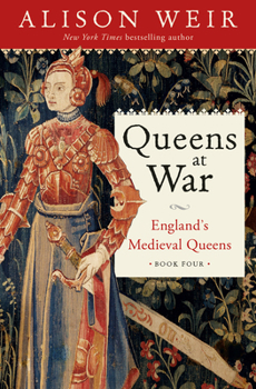Hardcover Queens at War: England's Medieval Queens Book Four Book