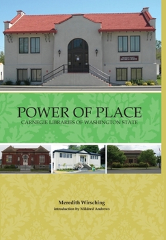 Hardcover Power of Place: Carnegie Libraries in Washington State Book