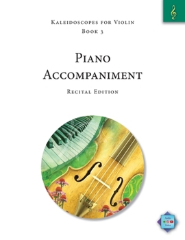 Kaleidoscopes for Violin, Book 3: Piano Accompaniment : Recital Edition