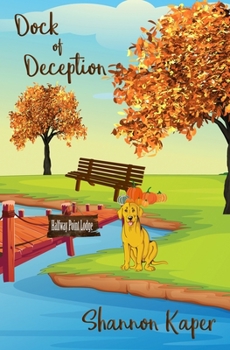 Dock of Deception - Book #3 of the Halfway Point Lodge