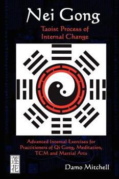 Paperback Nei Gong: Taoist Process of Internal Change Book