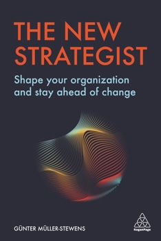 Hardcover The New Strategist: Shape Your Organization and Stay Ahead of Change Book