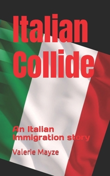 Paperback Italian Collide: An Italian Immigration Story Book