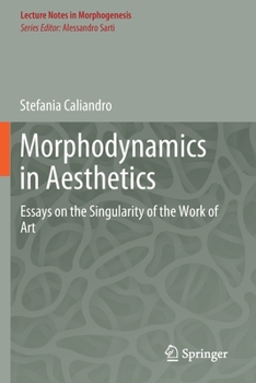 Paperback Morphodynamics in Aesthetics: Essays on the Singularity of the Work of Art Book