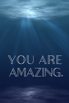You Are Amazing: Inspirational Christmas Gifts For Teens - Lined Blank Notebook Journal
