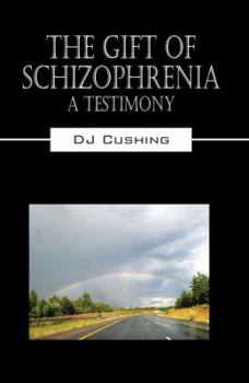Paperback The Gift of Schizophrenia: A Testimony Book