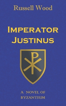 Paperback Imperator Justinus: A Novel of Byzantium Book