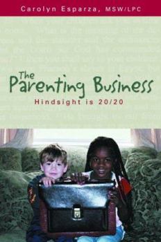 Paperback The Parenting Business: Hindsight is 20/20 Book