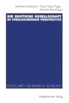 Paperback Die Deutsche Gesellschaft in Vergleichender Perspektive: Festschrift Für Erwin K. Scheuch Zum 65. Geburtstag [German] Book