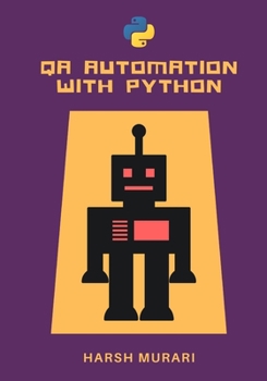 Paperback QA Automation with Python: A complete course to begin your career in Software Testing Book