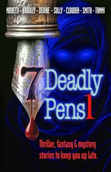 Paperback Seven Deadly Pens: Thriller, fantasy and mystery stories to keep you up all night Book