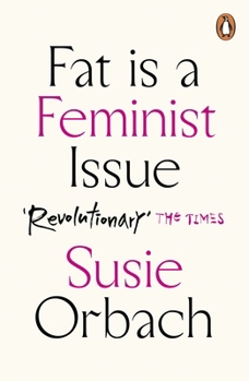 Paperback Fat Is A Feminist Issue [Paperback] [Feb 25, 2016] ORBACH SUSIE Book