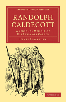 Paperback Randolph Caldecott: A Personal Memoir of His Early Art Career Book