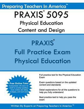 Paperback PRAXIS 5095 Physical Education Content and Design: PRAXIS II - Physical Education 5095 Book