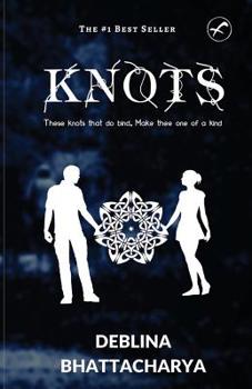 Paperback Knots: These knots that do bind, Make thee one of a kind Book