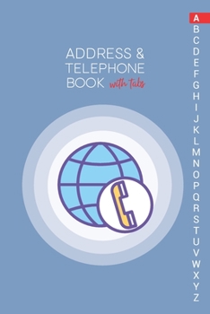 Paperback Address & Telephone Book with tabs: Personalized Address Book "6x9" 140 Pages, 312 Spaces for Name, Address, Phone Numbers, Email and Website Book