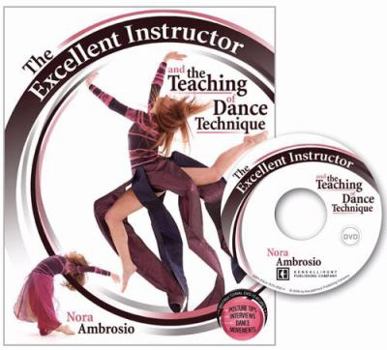 Paperback THE EXCELLENT INSTRUCTOR AND THE TEACHING OF DANCE TECHNIQUES Book