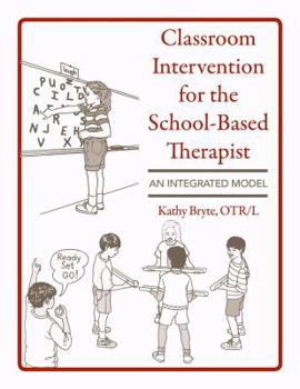 Spiral-bound Classroom Intervention for the School-Based Therapist: An Integrated Model Book