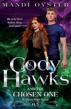 Paperback Cody Hawks & the Chosen One: A Dacia Wolf Novel Book