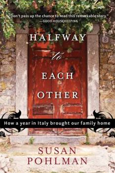 Paperback Halfway to Each Other: How a Year in Italy Brought Our Family Home Book
