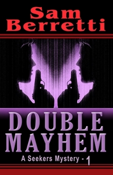 Double Mayhem - Book #1 of the Seekers Mystery