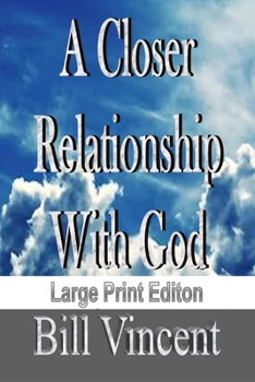 Paperback A Closer Relationship With God (Large Print Edition) Book