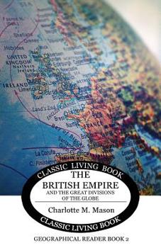 Paperback Geographical Reader Book 2: The British Empire and the Great Divisions of the Globe Book