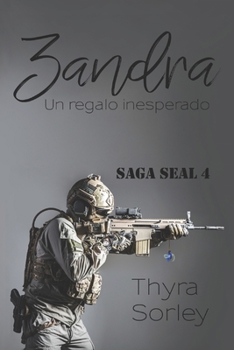 Paperback Zandra, un regalo insesperado: Saga SEAL 4 [Spanish] Book