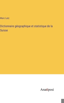 Hardcover Dictionnaire géographique et statistique de la Suisse [French] Book