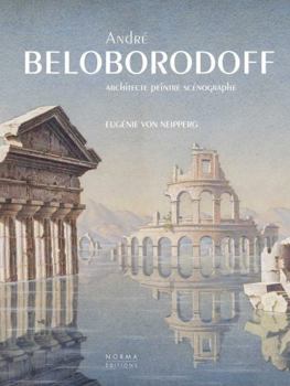Hardcover Andre Beloborodoff: Architecte, Peintre, Scenographe [French] Book