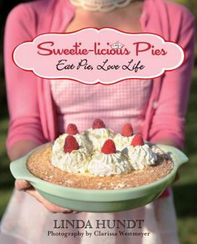 Paperback Sweetie-Licious Pies: Eat Pie, Love Life Book