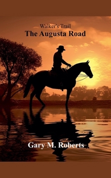 Walker's Trail: The Augusta Road