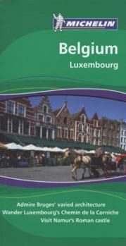 Michelin Green Guide: Belgique-Luxembourg (Green Tourist Guides) - Book  of the Michelin Le Guide Vert