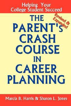 Paperback The Parent's Crash Course in Career Planning: Helping Your College Student Succeed Book